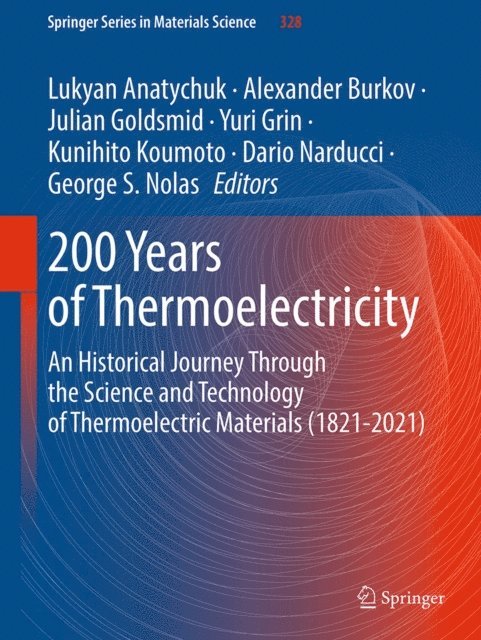 George S. Nolas, Dario Narducci, Kunihito Koumoto, Yuri Grin, Julian Goldsmid, Alexander Burkov, Lukyan Anatychuk - 200 Years of Thermoelectricity, E-bok