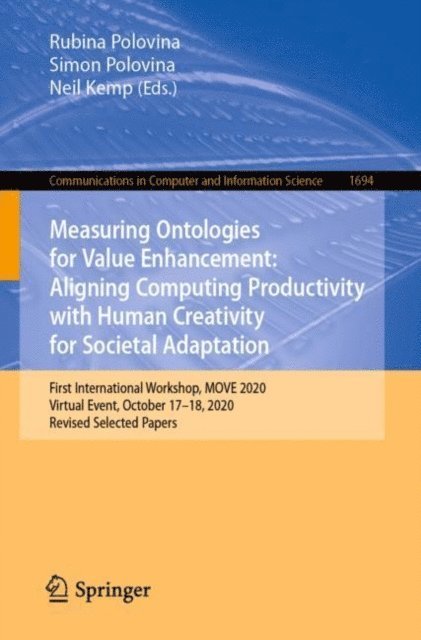 Neil Kemp, Simon Polovina, Rubina Polovina - Measuring Ontologies for Value Enhancement: Aligning Computing Productivity with Human Creativity for Societal Adaptation, E-bok