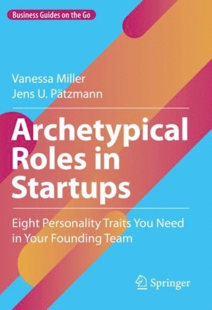 Jens U. Patzmann, Vanessa Miller - Archetypical Roles in Startups, E-bok
