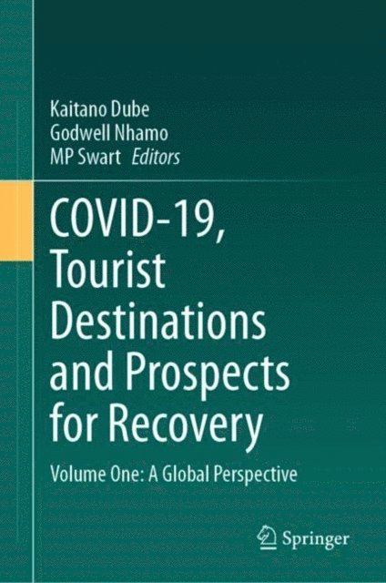 MP Swart, Godwell Nhamo, Kaitano Dube - COVID-19, Tourist Destinations and Prospects for Recovery, E-bok