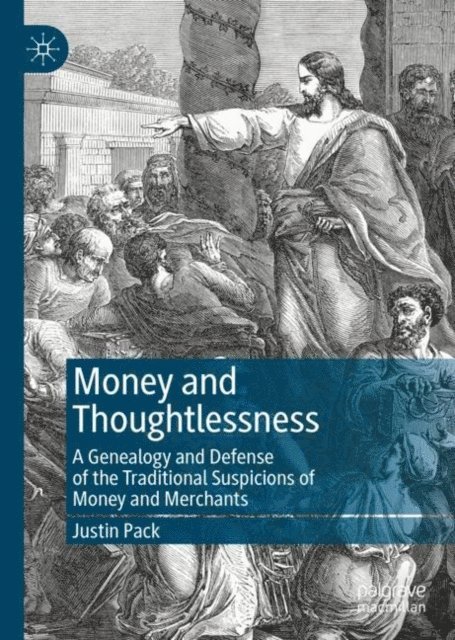 Justin Pack - Money and Thoughtlessness, E-bok