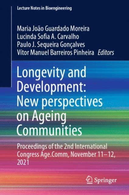 Vitor Manuel Barreiros Pinheira, Paulo J. Sequeira Goncalves, Lucinda Sofia A. Carvalho, Maria Joao Guardado Moreira - Longevity and Development: New perspectives on Ageing Communities, E-bok