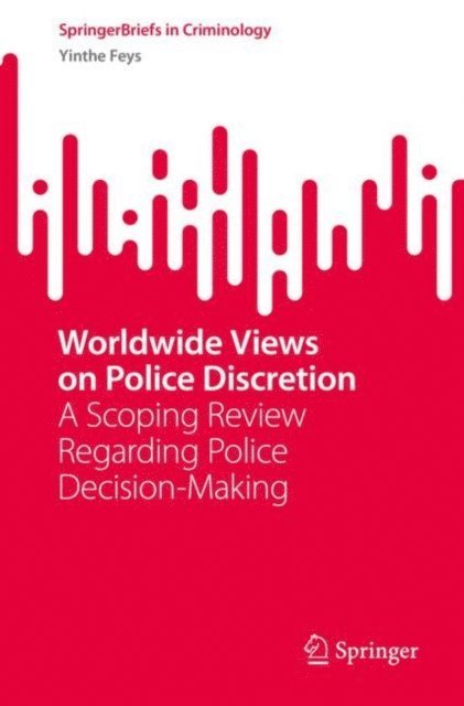 Yinthe Feys - Worldwide Views on Police Discretion, E-bok