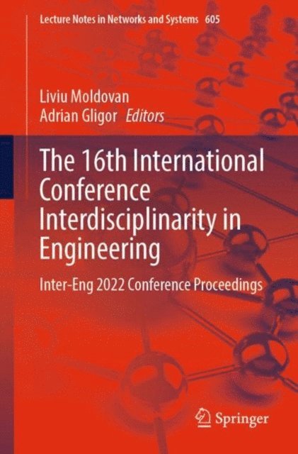 Adrian Gligor, Liviu Moldovan - 16th International Conference Interdisciplinarity in Engineering, E-bok