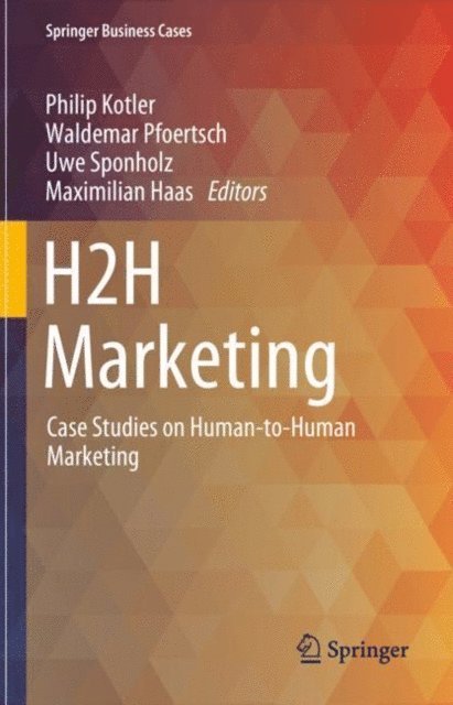 Maximilian Haas, Uwe Sponholz, Waldemar Pfoertsch, Philip Kotler - H2H Marketing, E-bok