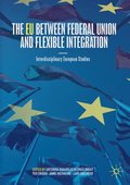 EU between Federal Union and Flexible Integration