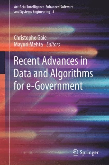 Mayuri Mehta, Christophe Gaie - Recent Advances in Data and Algorithms for e-Government, E-bok