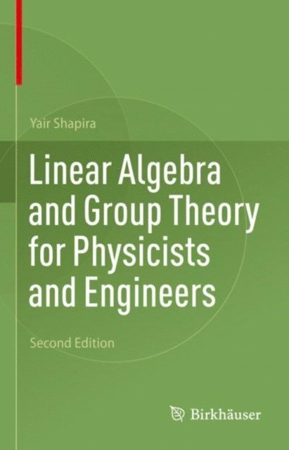 Yair Shapira - Linear Algebra and Group Theory for Physicists and Engineers, E-bok