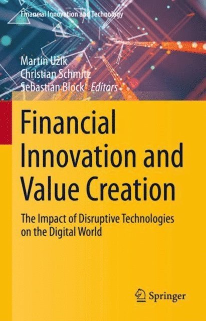 Sebastian Block, Christian Schmitz, Martin Uzik - Financial Innovation and Value Creation, E-bok