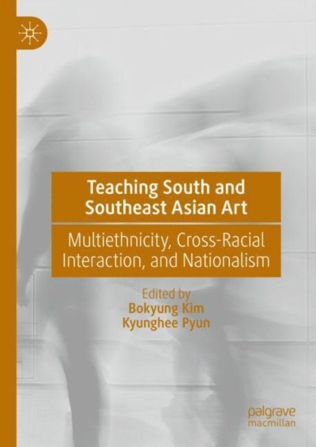 Kyunghee Pyun, Bokyung Kim - Teaching South and Southeast Asian Art, E-bok