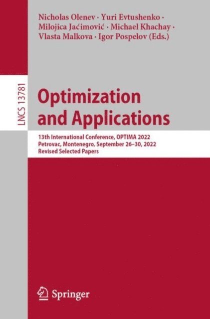 Igor Pospelov, Vlasta Malkova, Michael Khachay, Milojica Jacimovic, Yuri Evtushenko, Nicholas Olenev - Optimization and Applications, E-bok