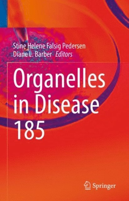 Diane L. Barber, Stine Helene Falsig Pedersen - Organelles in Disease, E-bok