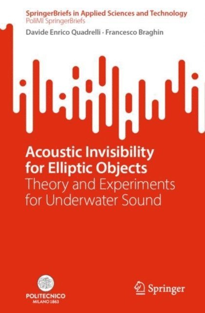 Francesco Braghin, Davide Enrico Quadrelli - Acoustic Invisibility for Elliptic Objects, E-bok