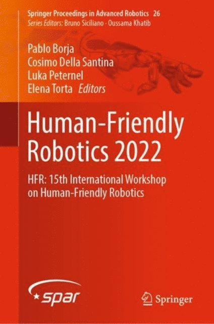 Elena Torta, Luka Peternel, Cosimo Della Santina, Pablo Borja - Human-Friendly Robotics 2022, E-bok
