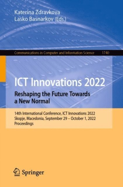 Lasko Basnarkov, Katerina Zdravkova - ICT Innovations 2022. Reshaping the Future Towards a New Normal, E-bok