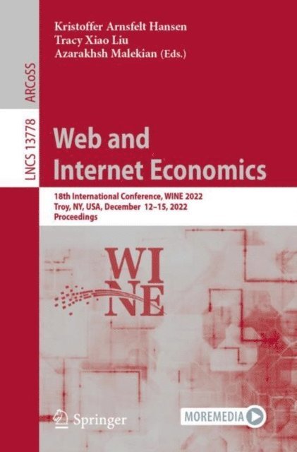 Azarakhsh Malekian, Tracy Xiao Liu, Kristoffer Arnsfelt Hansen - Web and Internet Economics, E-bok