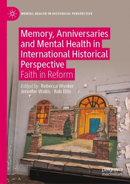 Rob Ellis, Jennifer Wallis, Rebecca Wynter - Memory, Anniversaries and Mental Health in International Historical Perspective, E-bok