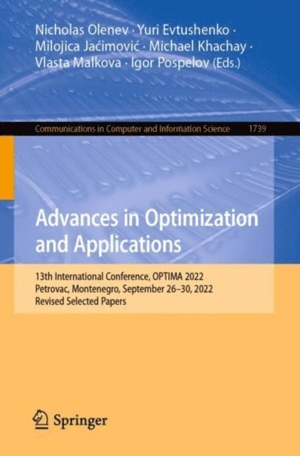 Igor Pospelov, Vlasta Malkova, Michael Khachay, Milojica Jacimovic, Yuri Evtushenko, Nicholas Olenev - Advances in Optimization and Applications, E-bok