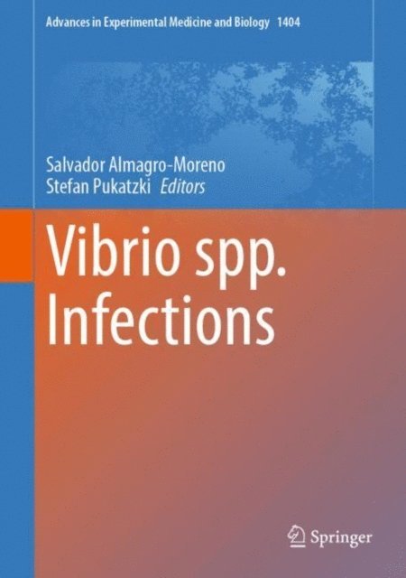 Stefan Pukatzki, Salvador Almagro-Moreno - Vibrio spp. Infections, E-bok