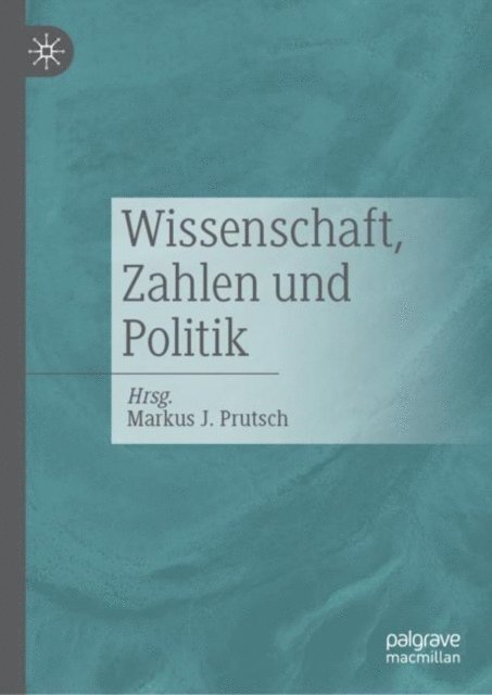 Markus J. Prutsch - Wissenschaft, Zahlen und Politik, E-bok