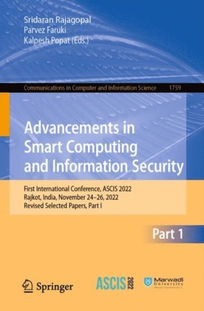 Kalpesh Popat, Parvez Faruki, Sridaran Rajagopal - Advancements in Smart Computing and Information Security, E-bok
