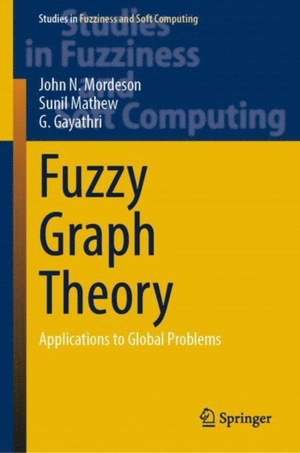 G. Gayathri, Sunil Mathew, John N. Mordeson - Fuzzy Graph Theory, E-bok