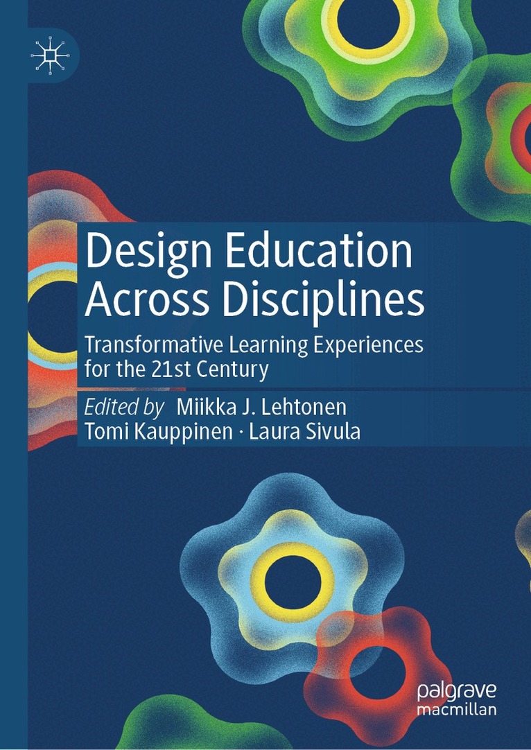 Miikka J. Lehtonen, Tomi Kauppinen, Laura Sivula - Design Education Across Disciplines, Inbunden