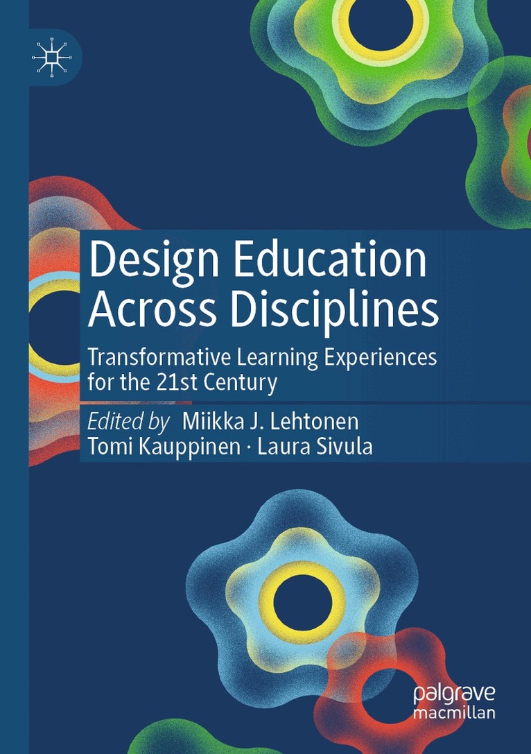 Miikka J. Lehtonen, Tomi Kauppinen, Laura Sivula - Design Education Across Disciplines, Häftad