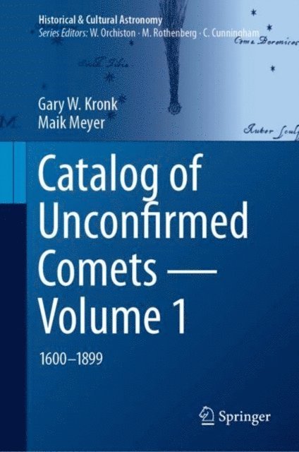 Maik Meyer, Gary W. Kronk - Catalog of Unconfirmed Comets - Volume 1, E-bok