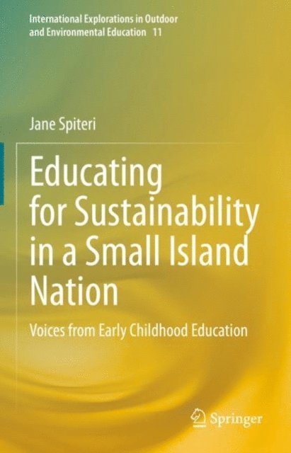 Jane Spiteri - Educating for Sustainability in a Small Island Nation, E-bok