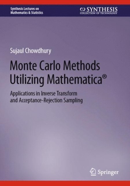 Sujaul Chowdhury - Monte Carlo Methods Utilizing Mathematica(R), E-bok