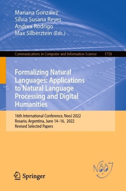 Max Silberztein, Andrea Rodrigo, Silvia Susana Reyes, Mariana Gonzalez - Formalizing Natural Languages: Applications to Natural Language Processing and Digital Humanities, E-bok