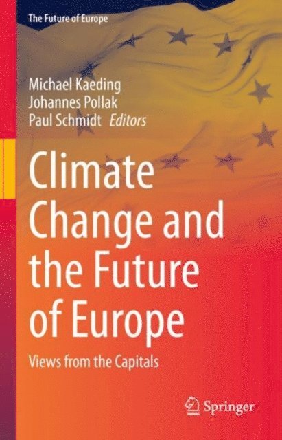Paul Schmidt, Johannes Pollak, Michael Kaeding - Climate Change and the Future of Europe, E-bok