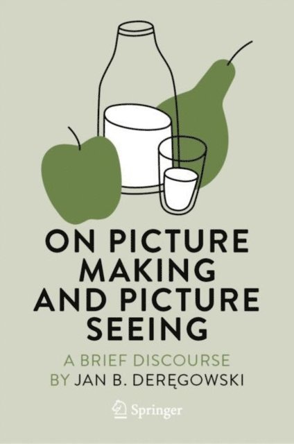 Jan B. Deregowski - On Picture Making and Picture Seeing, E-bok