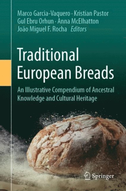 Joao Miguel F. Rocha, Anna McElhatton, Gul Ebru Orhun, Kristian Pastor, Marco Garcia-Vaquero - Traditional European Breads, E-bok