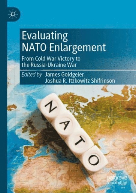 Joshua R. Itzkowitz Shifrinson, James Goldgeier - Evaluating NATO Enlargement, E-bok