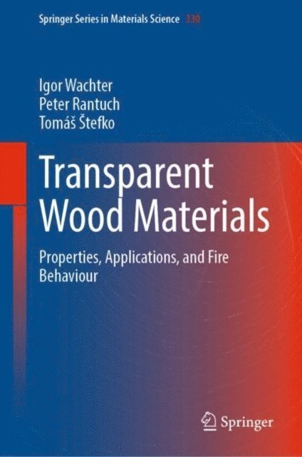 Tomas Stefko, Peter Rantuch, Igor Wachter - Transparent Wood Materials, E-bok