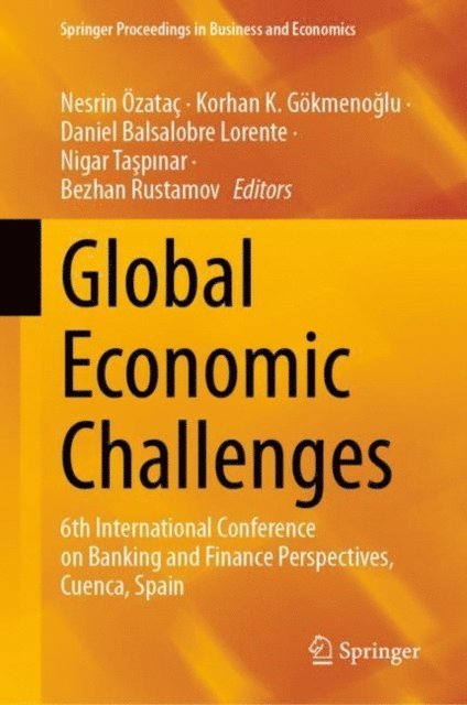 Bezhan Rustamov, Nigar Taspinar, Daniel Balsalobre Lorente, Korhan K. Gokmenoglu, Nesrin Ozatac - Global Economic Challenges, E-bok