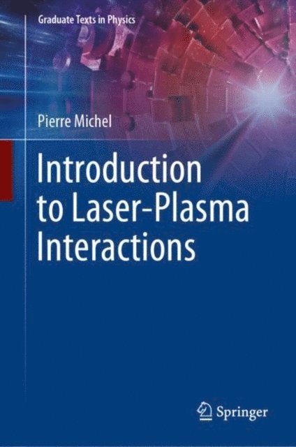 Pierre Michel - Introduction to Laser-Plasma Interactions, E-bok