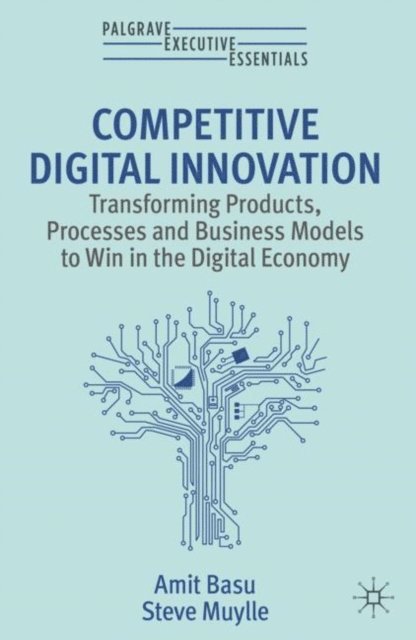 Steve Muylle, Amit Basu - Competitive Digital Innovation, E-bok