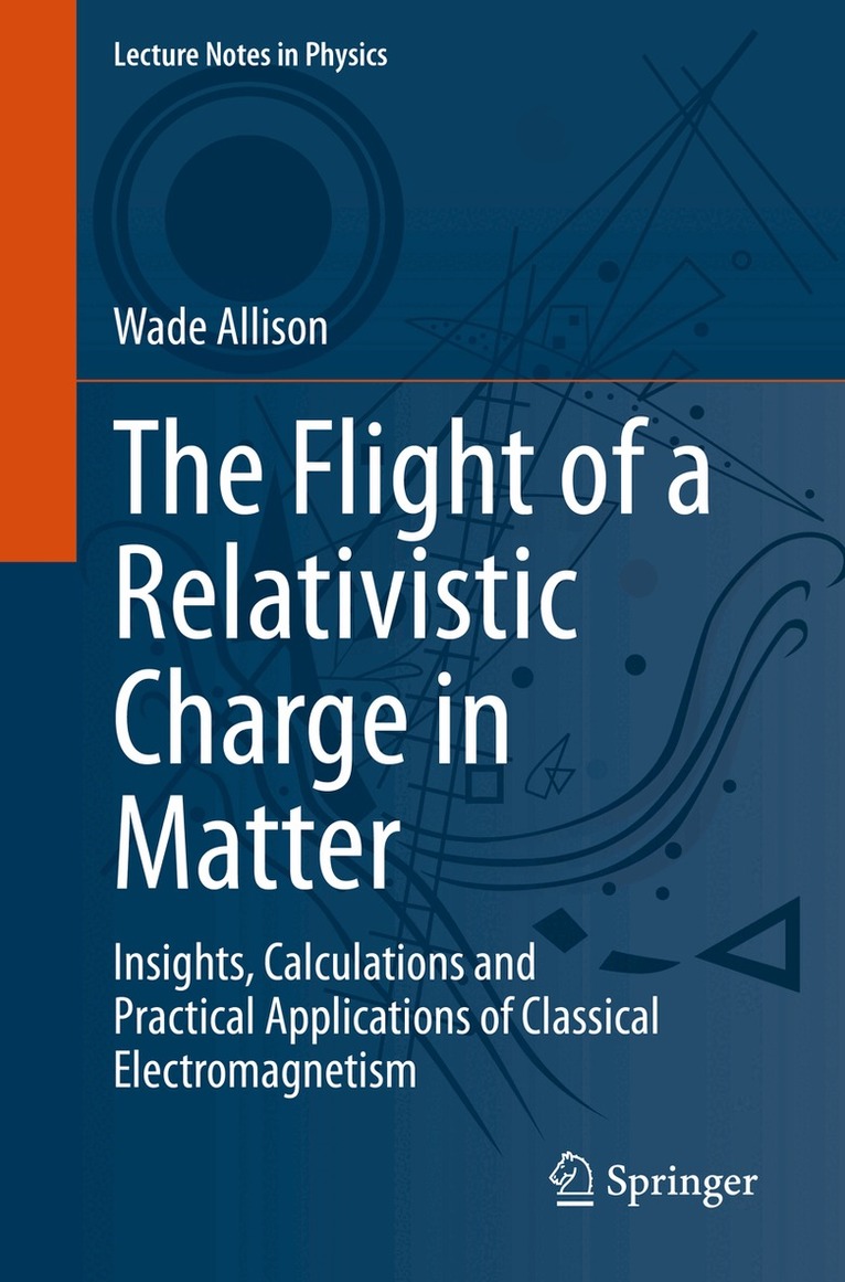 Wade Allison - Flight of a Relativistic Charge in Matter, Häftad