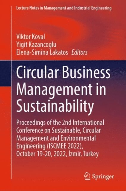 Elena-Simina Lakatos, Yigit Kazancoglu, Viktor Koval - Circular Business Management in Sustainability, E-bok