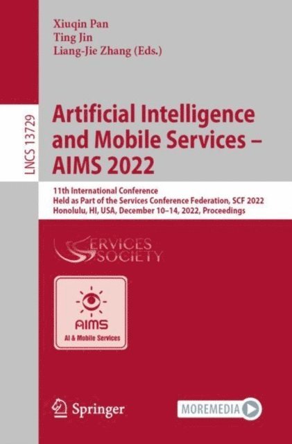 Liang-Jie Zhang, Ting Jin, Xiuqin Pan - Artificial Intelligence and Mobile Services - AIMS 2022, E-bok