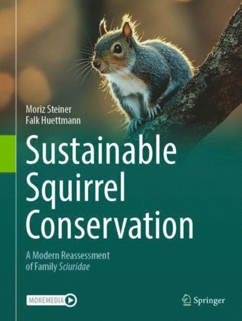 Falk Huettmann, Moriz Steiner - Sustainable Squirrel Conservation, E-bok