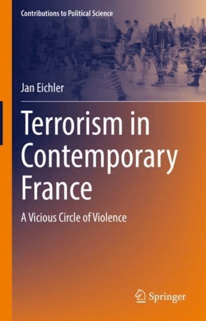 Jan Eichler - Terrorism in Contemporary France, E-bok