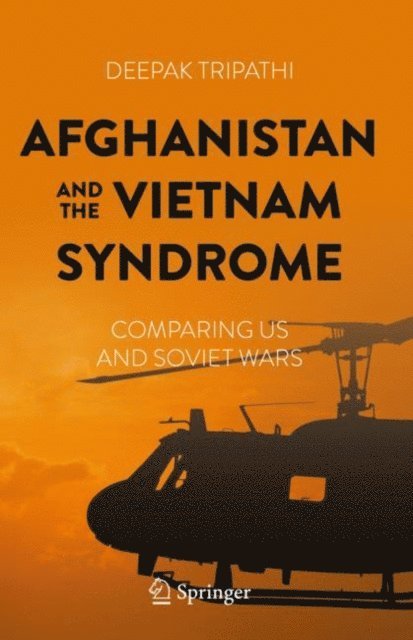 Deepak Tripathi - Afghanistan and the Vietnam Syndrome, E-bok