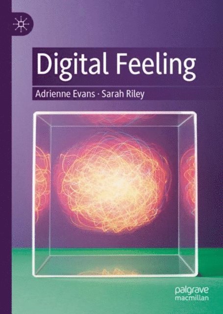 Sarah Riley, Adrienne Evans - Digital Feeling, E-bok