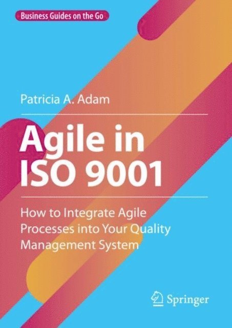 Patricia A. Adam - Agile in ISO 9001, E-bok