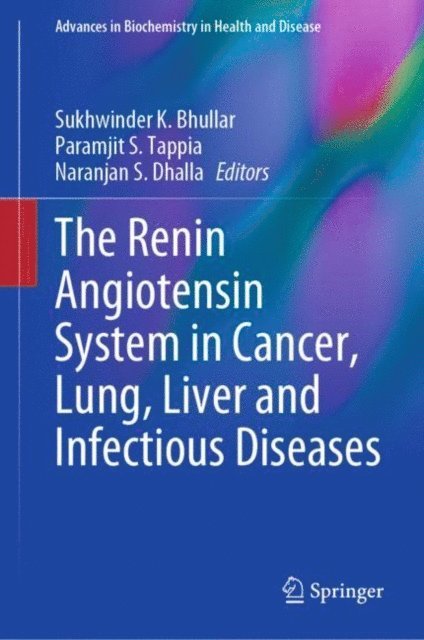 Naranjan S. Dhalla, Paramjit S. Tappia, Sukhwinder K. Bhullar - Renin Angiotensin System in Cancer, Lung, Liver and Infectious Diseases, E-bok