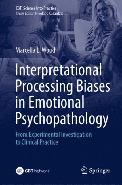 Marcella L. Woud - Interpretational Processing Biases in Emotional Psychopathology, E-bok